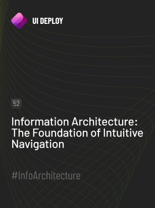 Information Architecture: The Foundation of Intuitive Navigation